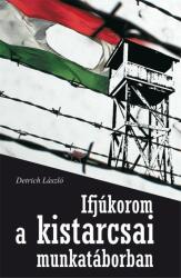 Ifjúkorom a kistarcsai munkatáborban (ISBN: 9786155457081)