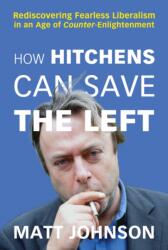 How Hitchens Can Save the Left (ISBN: 9781634312349)
