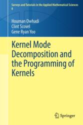 Kernel Mode Decomposition and the Programming of Kernels (ISBN: 9783030821708)
