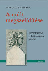 A múlt megszelídítése (ISBN: 9789636930837)