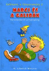 K. László Szilvia: Marci és a galibák (ISBN: 9789633738467)