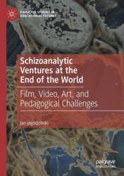 Schizoanalytic Ventures at the End of the World (ISBN: 9783030123697)