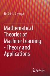 Mathematical Theories of Machine Learning - Theory and Applications (ISBN: 9783030170783)