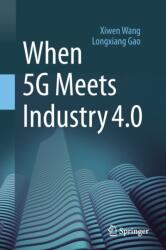 When 5G Meets Industry 4.0 (ISBN: 9789811567315)