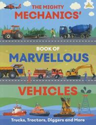 The Mighty Mechanics' Book of Marvellous Vehicles (ISBN: 9781913077310)