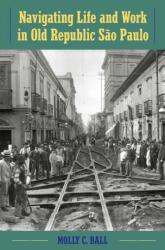 Navigating Life and Work in Old Republic Sao Paulo (ISBN: 9781683401667)