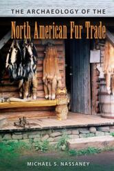 The Archaeology of the North American Fur Trade (ISBN: 9780813054698)