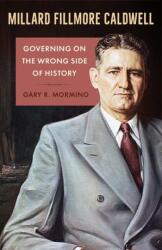 Millard Fillmore Caldwell (ISBN: 9780813066509)