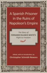 A Spanish Prisoner in the Ruins of Napoleon's Empire (ISBN: 9780807168547)