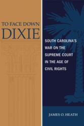 To Face Down Dixie (ISBN: 9780807168363)