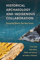 Historical Archaeology and Indigenous Collaboration (ISBN: 9780813066219)