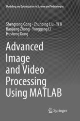 Advanced Image and Video Processing Using MATLAB (ISBN: 9783030084028)