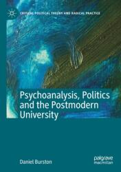 Psychoanalysis, Politics and the Postmodern University (ISBN: 9783030349233)
