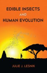 Edible Insects and Human Evolution (ISBN: 9780813064314)