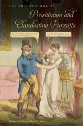 The Archaeology of Clandestine Activities (ISBN: 9780813056456)