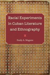 Racial Experiments in Cuban Literature and Ethnography (ISBN: 9780813064802)