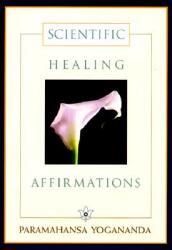 SCIENTIFIC HEALING AFFIRMATIONS HB - Paramahansa Yogananda, Yogananda (1998)