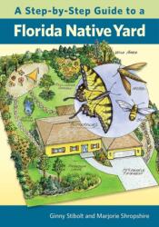 A Step-by-Step Guide to a Florida Native Yard (ISBN: 9780813064635)