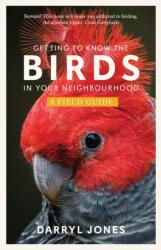 Getting to Know the Birds in Your Neighbourhood (ISBN: 9781742238050)