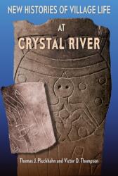 New Histories of Village Life at Crystal River (ISBN: 9781683400356)