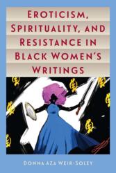 Eroticism, Spirituality, and Resistance in Black Women's Writings (ISBN: 9780813054780)