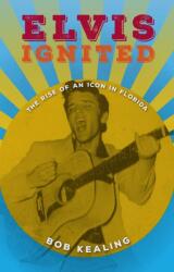 Elvis Ignited (ISBN: 9780813062303)