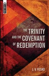 The Trinity And the Covenant of Redemption (ISBN: 9781781917657)