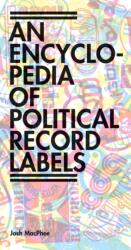 Encyclopedia of Political Record Labels (ISBN: 9781942173113)