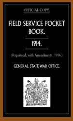 Field Service Pocket Book, 1914 (ISBN: 9781843425106)
