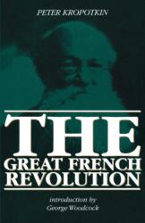 Great French Revolution, 1789-93 - Petr Alekseevich Kropotkin (ISBN: 9780921689386)