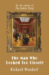 The Man Who Looked Too Closely (ISBN: 9781916966901)