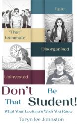 Don't Be 'That' Student (ISBN: 9781917377263)