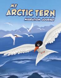 My Arctic Tern Migration Journey (ISBN: 9781398260702)