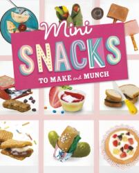 Mini Snacks to Make and Munch (ISBN: 9781398261457)