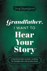 Grandfather, I Want to Hear Your Story (ISBN: 9781464251368)