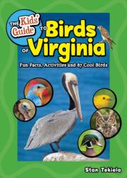 The Kids' Guide to Birds of Virginia (ISBN: 9781647555887)