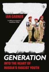 Z Generation. Into the Heart of Russia's Fascist Youth (ISBN: 9781805264385)