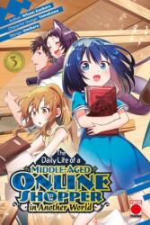 The Daily Life of a Middle-Aged Online Shopper In Another World Volume 3 - Umiharu (ISBN: 9781804913154)