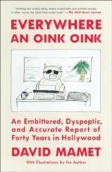 Everywhere an Oink Oink - MAMET DAVID (ISBN: 9781668026328)