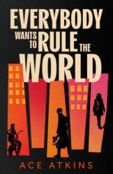Everybody Wants to Rule the World (ISBN: 9781472159267)