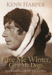 Give Me Winter, Give Me Dogs (ISBN: 9781772275506)