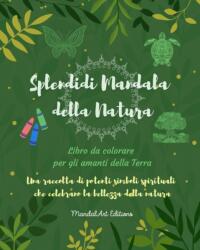 Splendidi Mandala della Natura Libro da colorare per gli amanti della Terra Arte rilassante antistress (ISBN: 9798211417472)