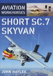Aviation Workhorses: Short SC. 7 Skyvan (ISBN: 9781036150945)