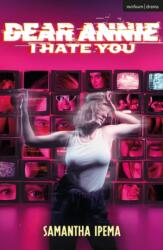 Dear Annie, I Hate You (ISBN: 9781350599673)