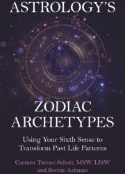 Astrology's Zodiac Archetypes - Carmen Turner-Schott Lisw (ISBN: 9781917704328)