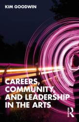Careers, Community, and Leadership in the Arts (ISBN: 9781032720395)