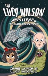 The Lucy Wilson Mysteries: Troubles in Time (ISBN: 9781917022354)