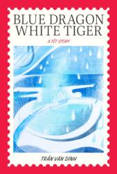 Blue Dragon, White Tiger (ISBN: 9781935717102)