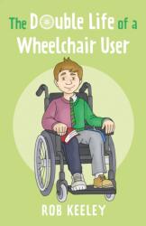 The Double Life of a Wheelchair User (ISBN: 9781836285496)