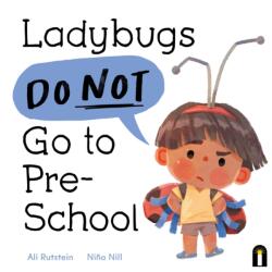 Ladybugs Do Not Go to Preschool (ISBN: 9781761213472)